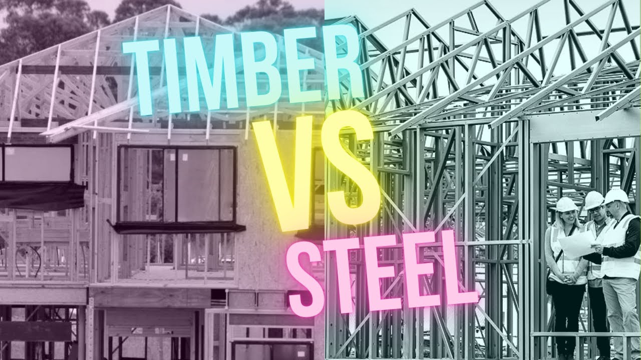Timber VS Steel Frame