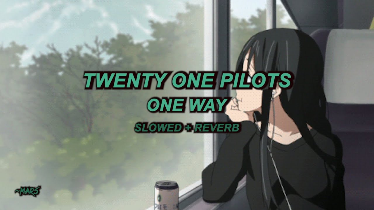 Twenty One Pilots - One Way (Slowed + Reverb)