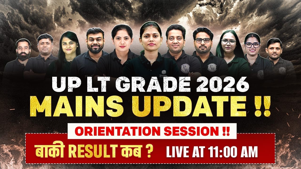UP LT Grade 2026 Mains Update | UP LT Grade Batch Orientation | UP LT Tier 1 Result 2026 Update !