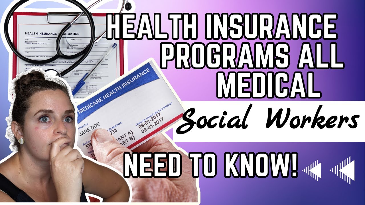 Health Insurance Programs ALL Medical Social Workers Need to Know!