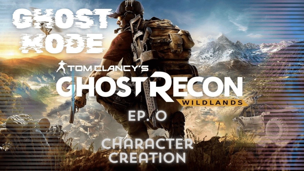 Ghost Recon Wild Lands: Ghost mode | Ep. 0 