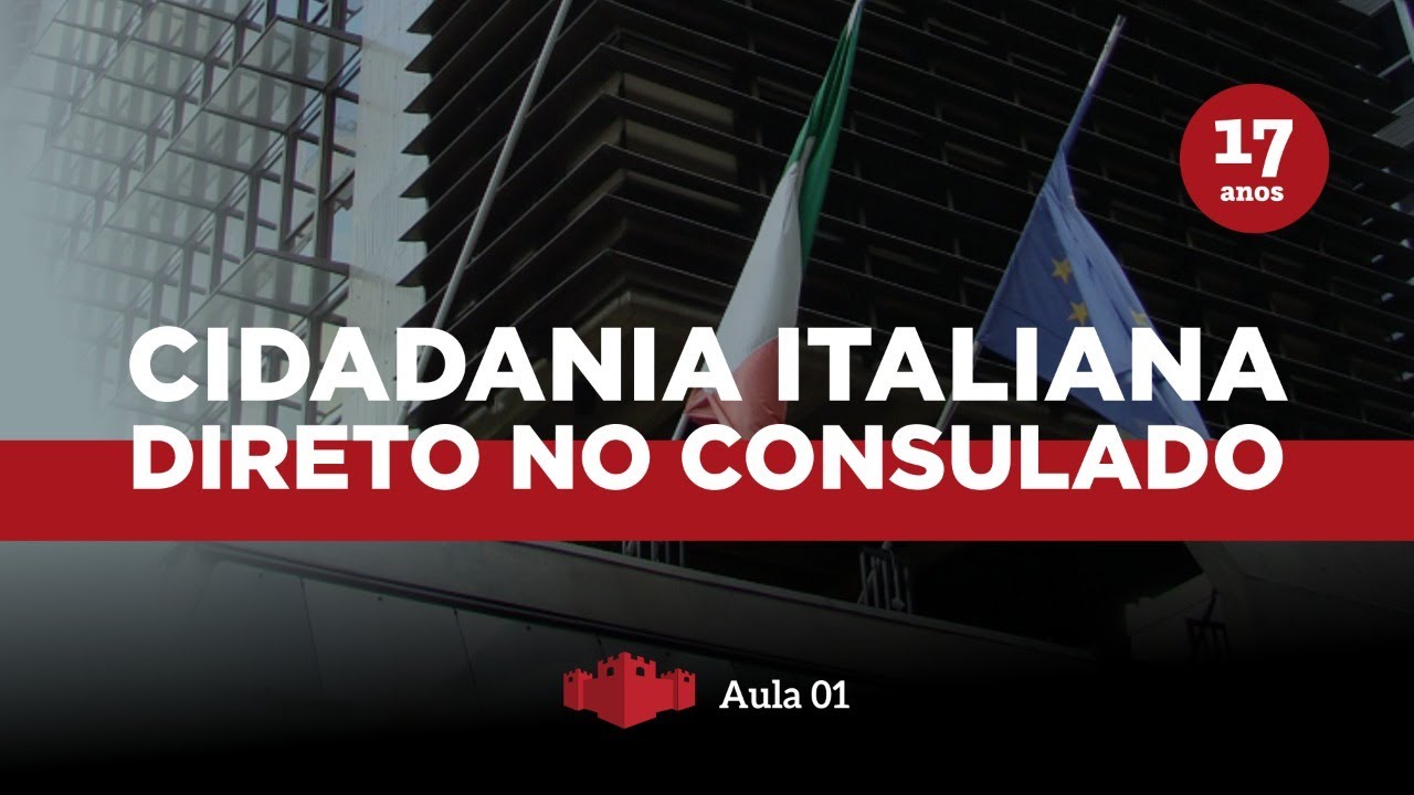 Aula 1: Processo nos Consulados Italianos no Brasil: fila da cidadania italiana