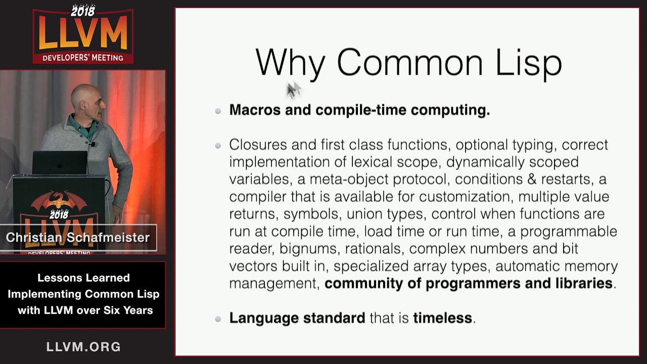 2018 LLVM Developers’ Meeting:  C. Schafmeister “Lessons Learned Implementing Common Lisp with LLVM”