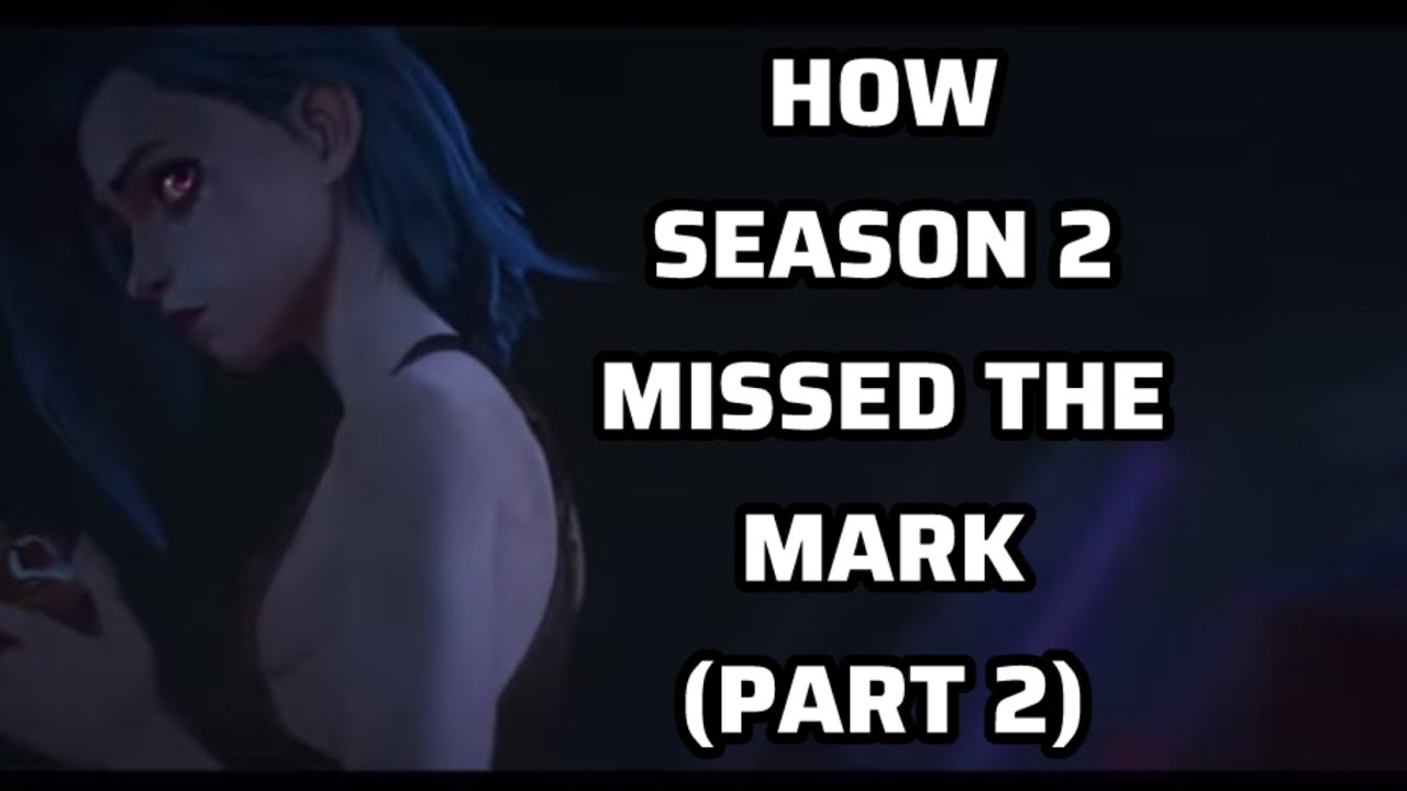 How Arcane Season 2 Missed The Mark (Part 2)