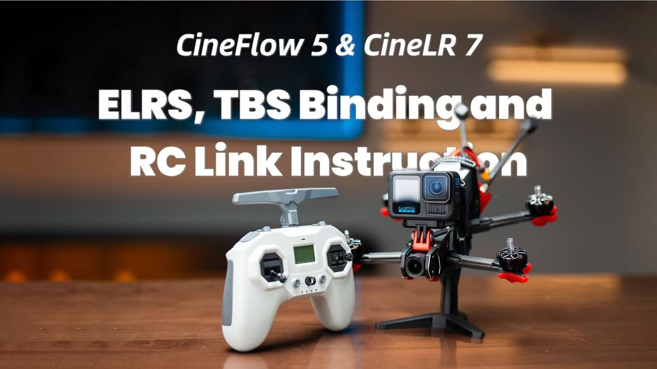 SH Cine Series Tutorial | ELRS, TBS Binding and&nbsp;RC Link Instruction