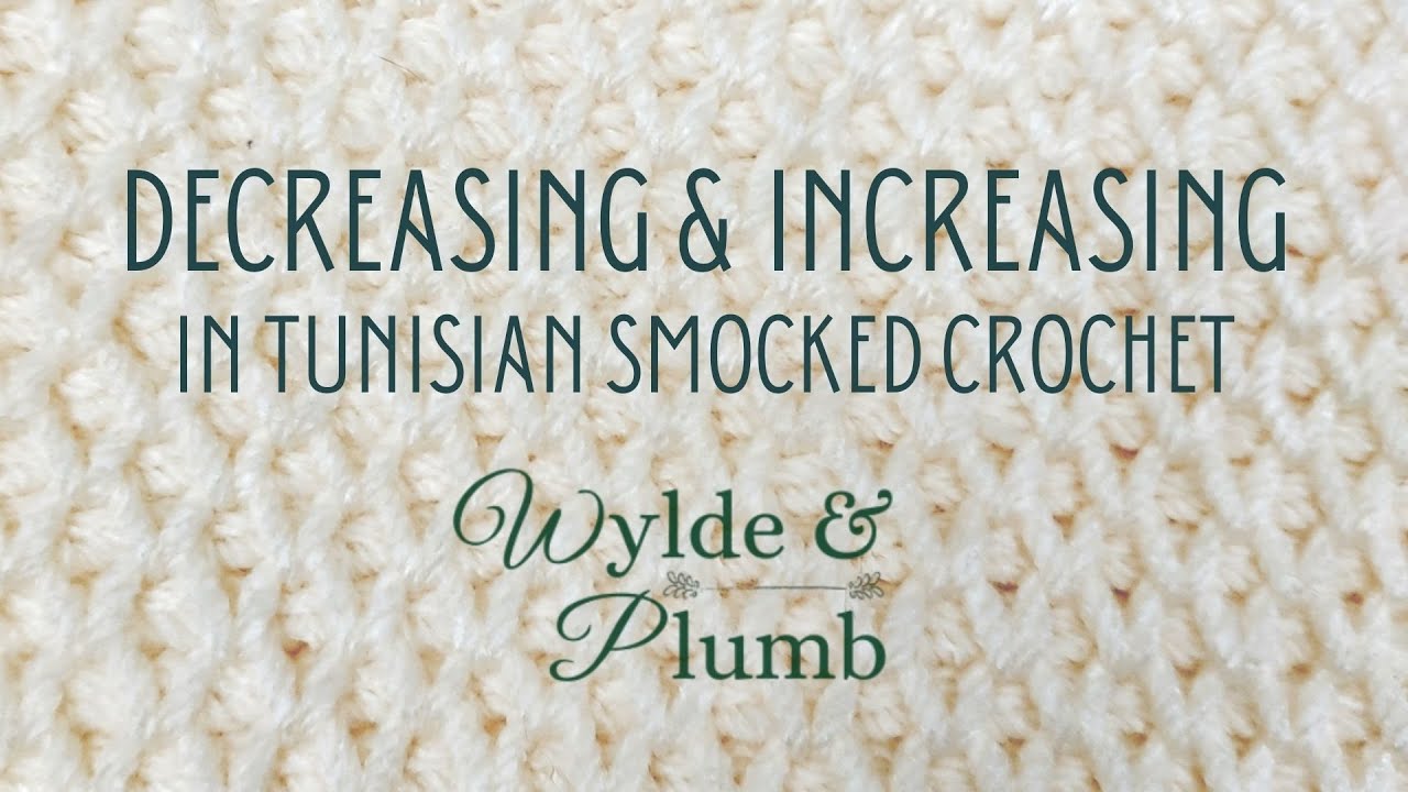 Decreasing & Increasing in Tunisian Smocked Crochet