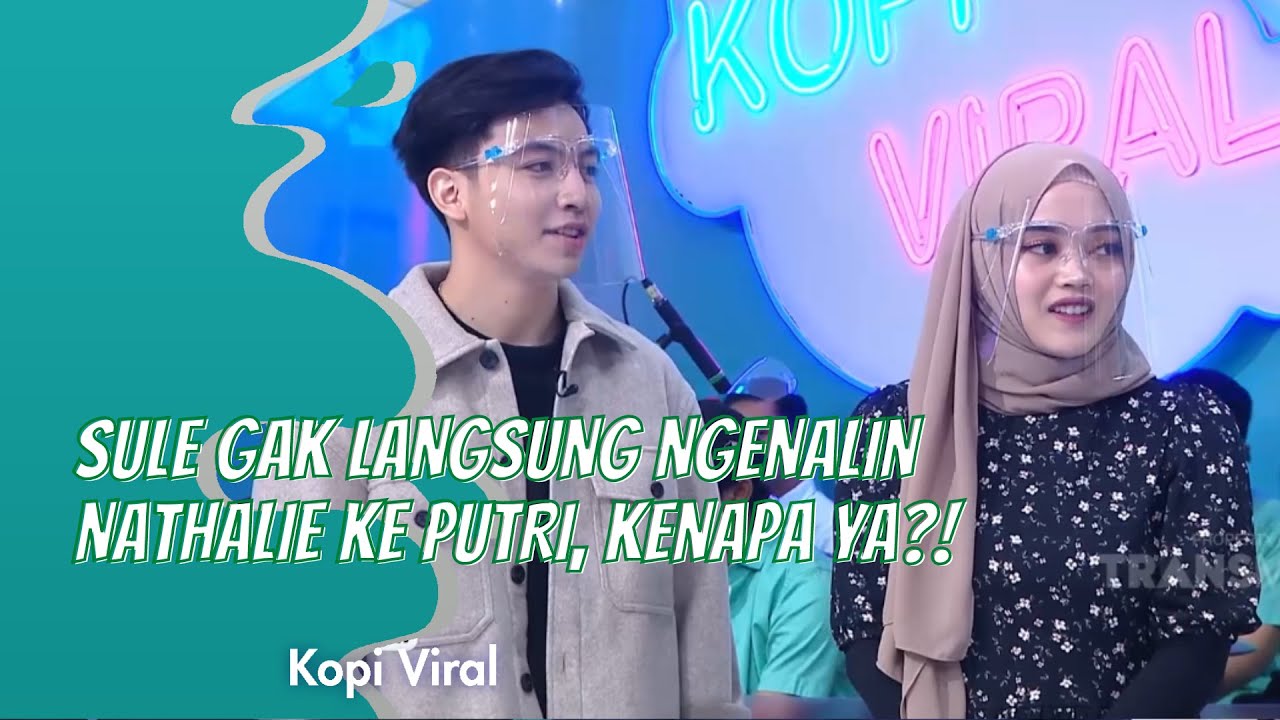 SULE GAK LANGSUNG NGENALIN NATHALIE KE PUTRI!  | KOPI VIRAL (18/11/20) P1