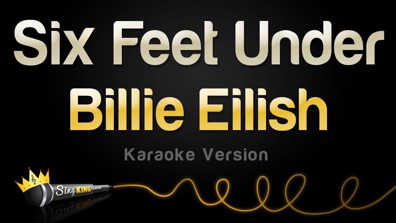 Billie Eilish - Six Feet Under (Karaoke Version)
