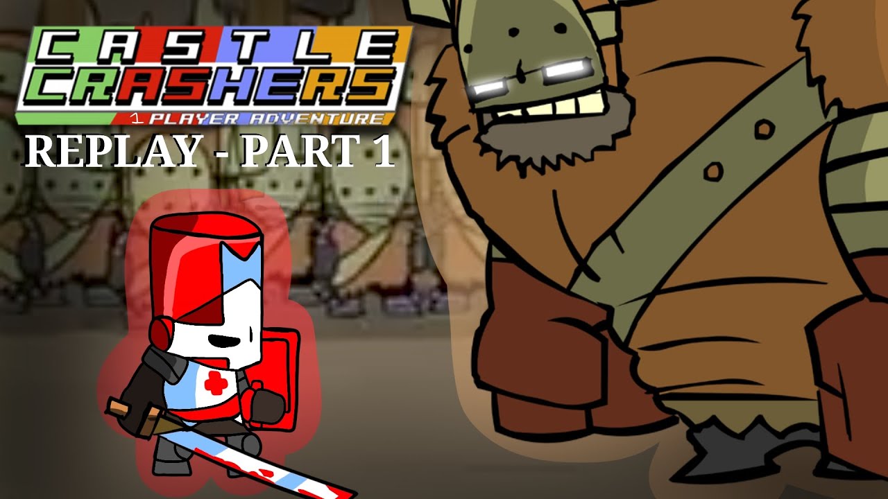 Castle Crashers REPLAY (RED Edtion) - PART 1