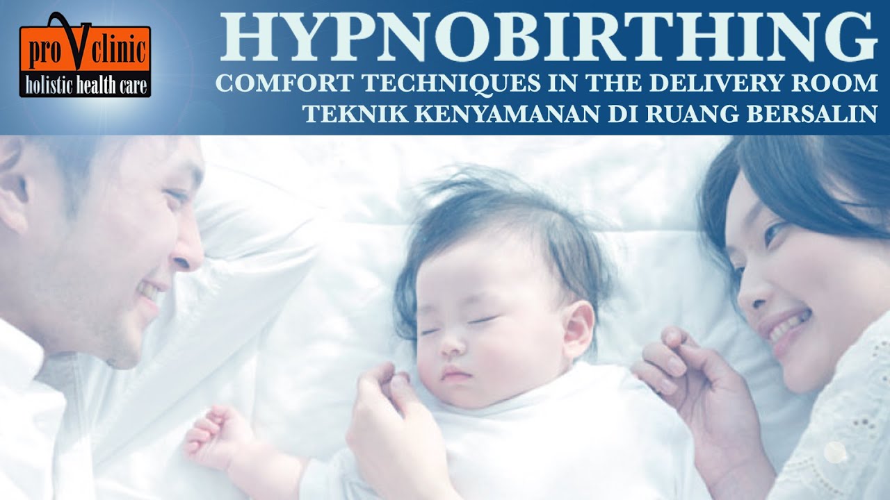 Pro V Hypnobirthing Comfort Techniques in the Delivery Room | Teknik Nyaman di Ruang Bersalin