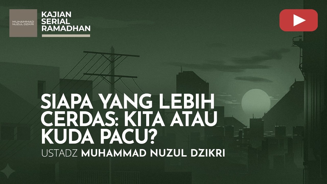 23. | SERIAL RAMADHAN | Ust Muhammad Nuzul