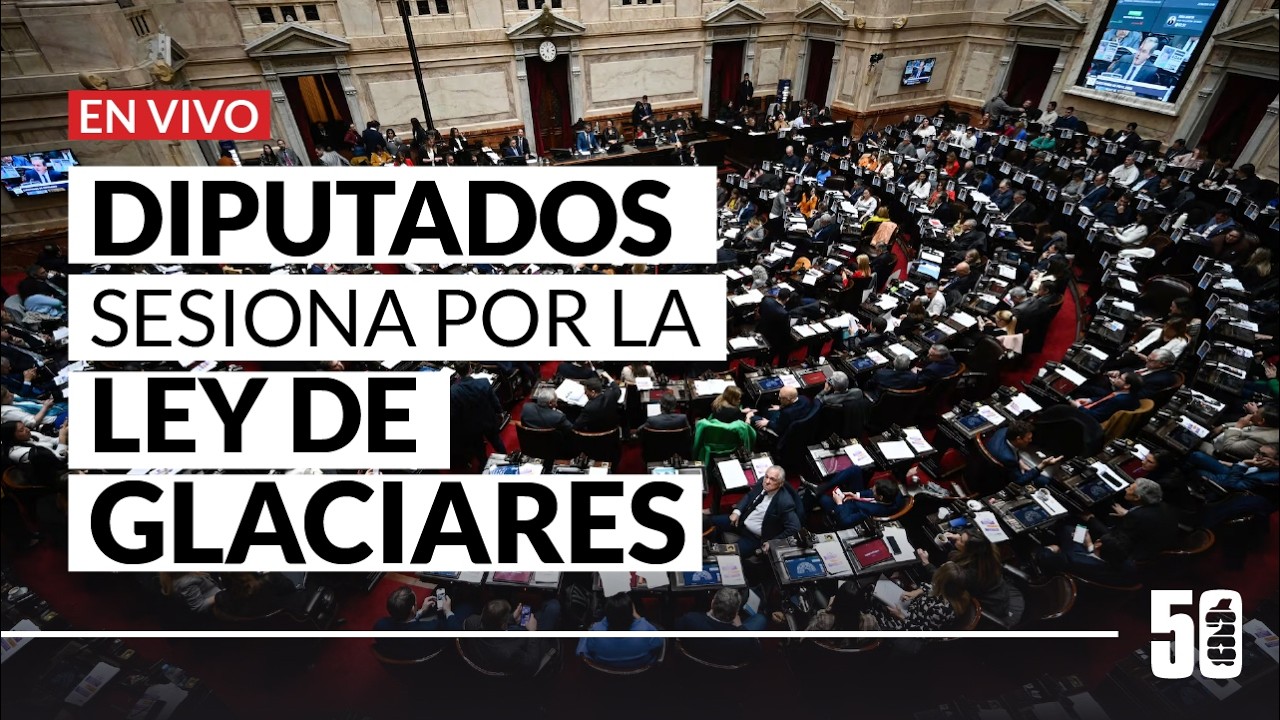 LEY DE GLACIARES EN VIVO: SESI&Oacute;N EN DIPUTADOS #ENVIVO #GLACIARES #CONGRESO #DEBATE
