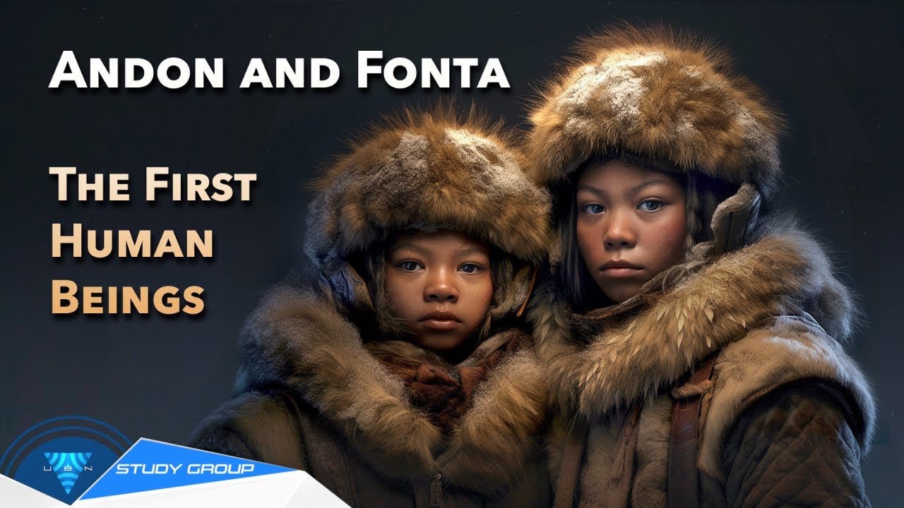STUDY GROUP - Andon and Fonta, The First Human Beings