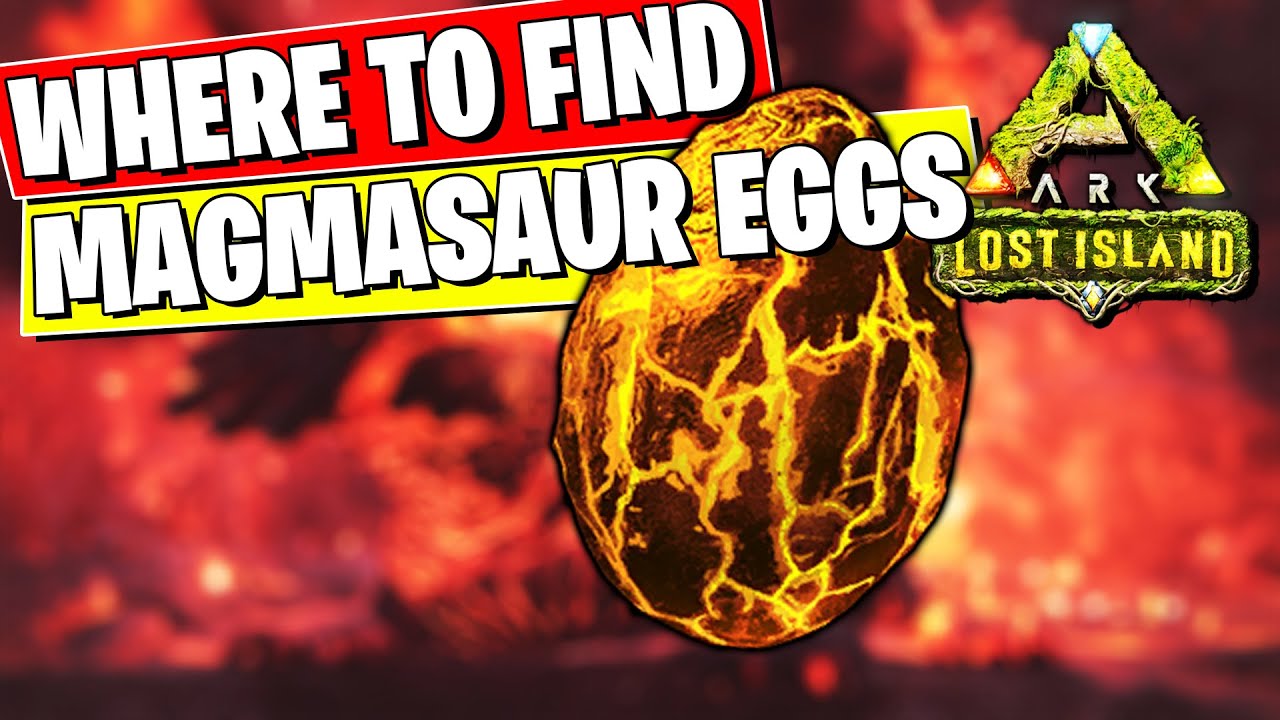 WHERE TO FIND MAGMASAUR EGGS ON THE LOST ISLAND