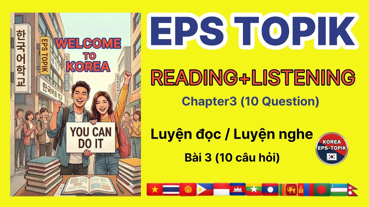 🇻🇳 Vietnam | EPS TOPIK Bài [3] Luyện Đọc + Nghe (10 câu hỏi)