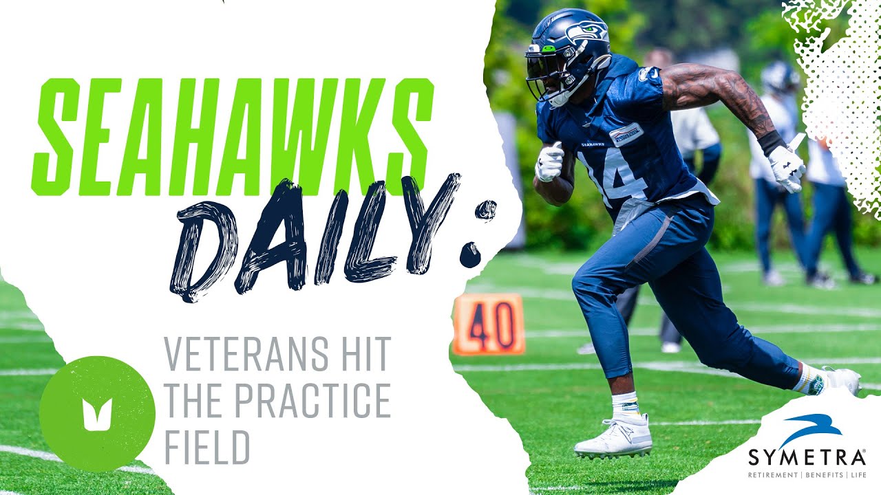 Veteran Players Hit the Practice Field | Seahawks Daily