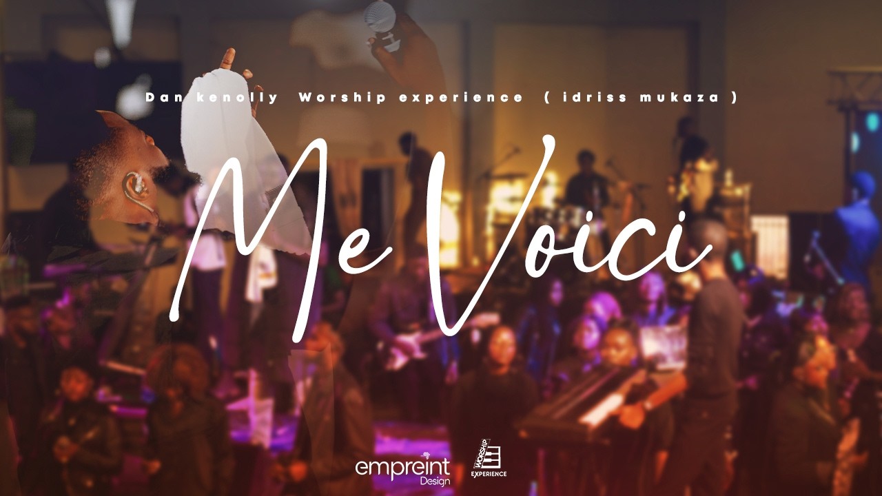 Me voici ( nga yeyo ) Dan kenolly ntita worship experience (idriss mukaza )