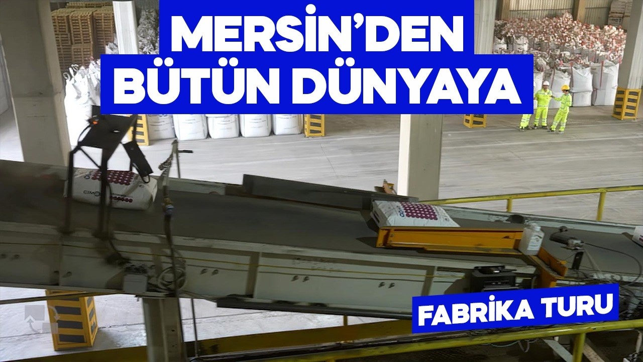 Mersin'den Bütün Dünyaya | Fabrika Turu