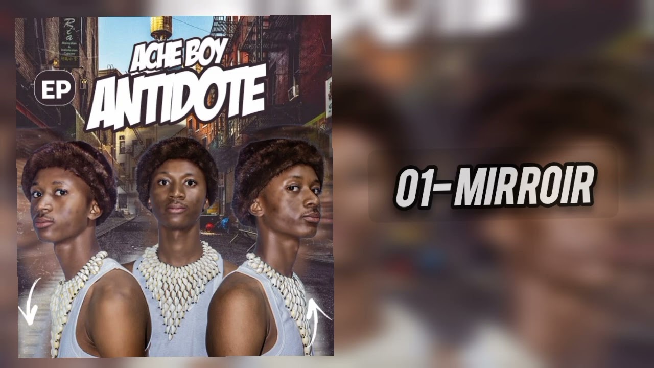 ACHE BOY_-_ MIRROIR ( EP ANTIDOTE)