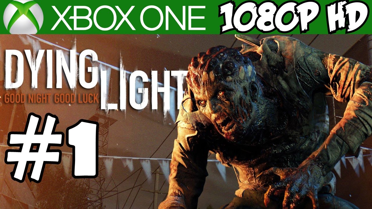 Dying Light Walkthrough Part 1 Gameplay Xbox One Let's Play Playthrough Review 1080P HD