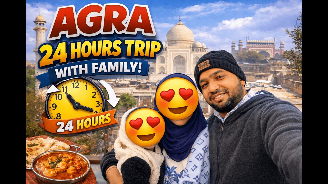 24 HOUR IN AGRA /TAJMAHAL/AGRAFORT/MEHTAB BAAGH