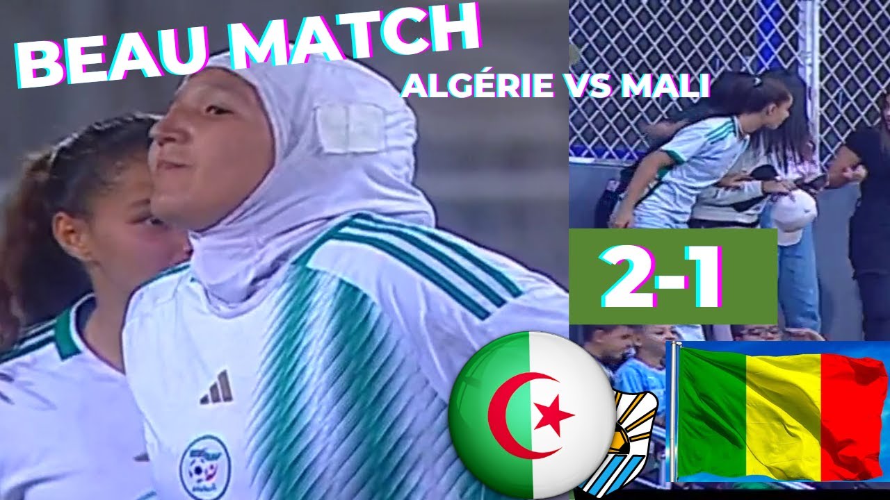 U20 FILLES ALGÉRIE VS MALI (2-1), RÉSUMÉ DU MATCH.