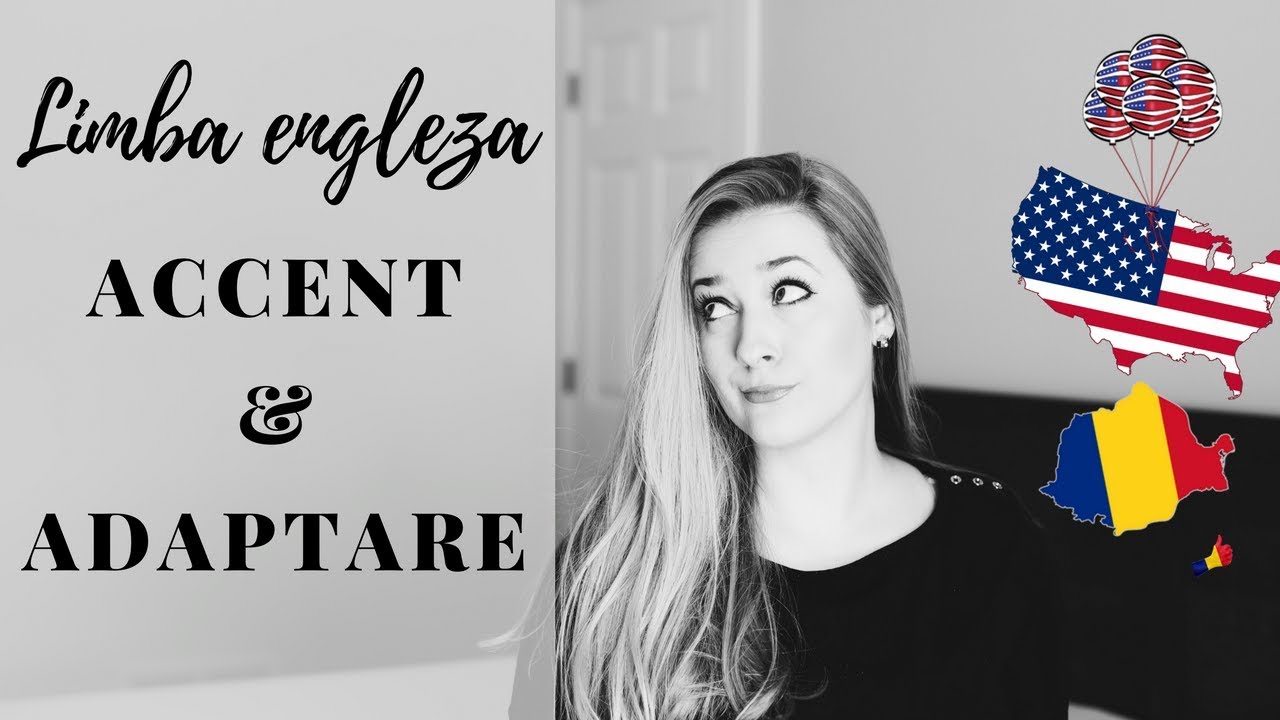Limba engleza - nivel, accent, pronuntie si adaptarea lingvistica in Statele Unite