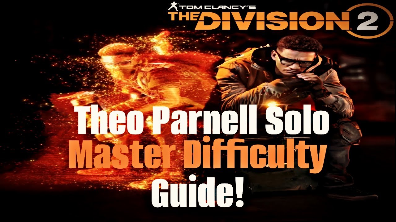 The Division 2 - Theo Parnell Solo Master Difficulty Mission Mechanics Guide