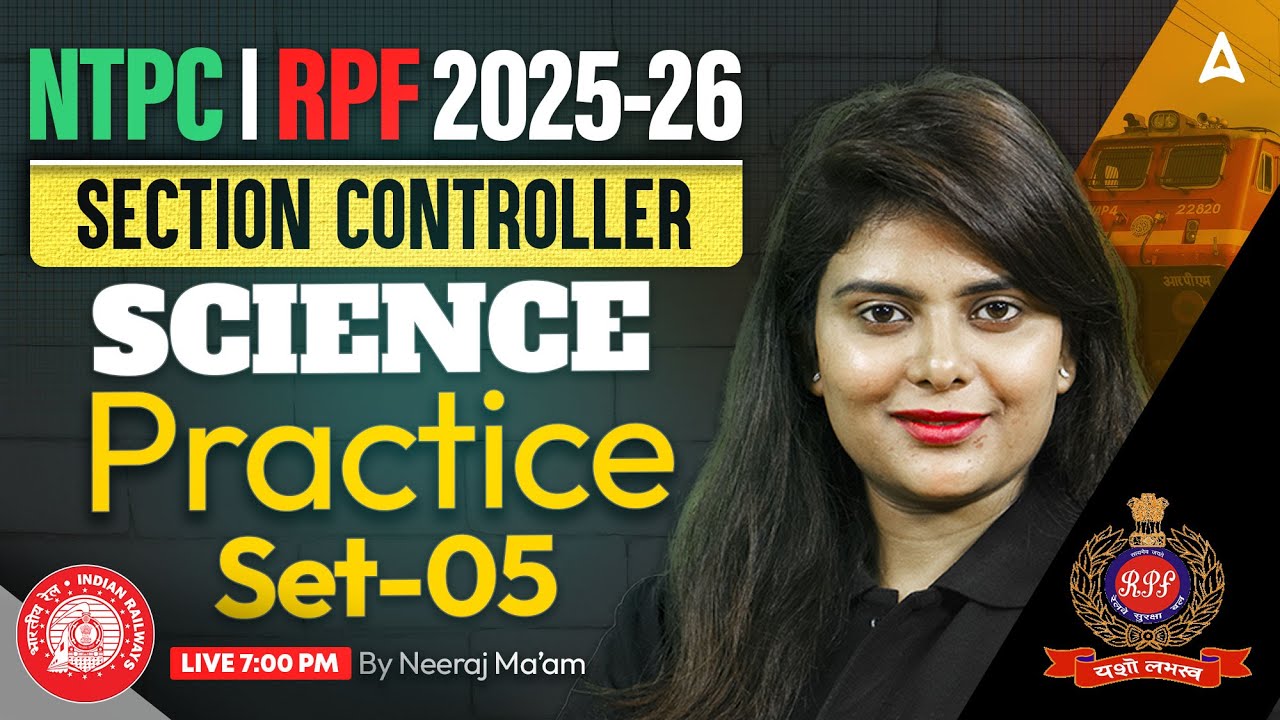 RRB NTPC/Section Controller/RPF Classes 2025-26 | Science Practice Set-5 | By Neeraj Ma'am