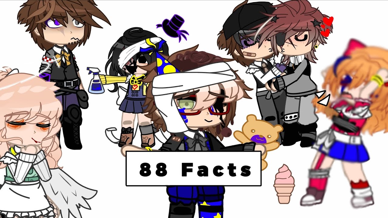||88 Facts about my FNAF AU||  ||Gacha Club||  ||Bad English sorry||  ||MY AU||