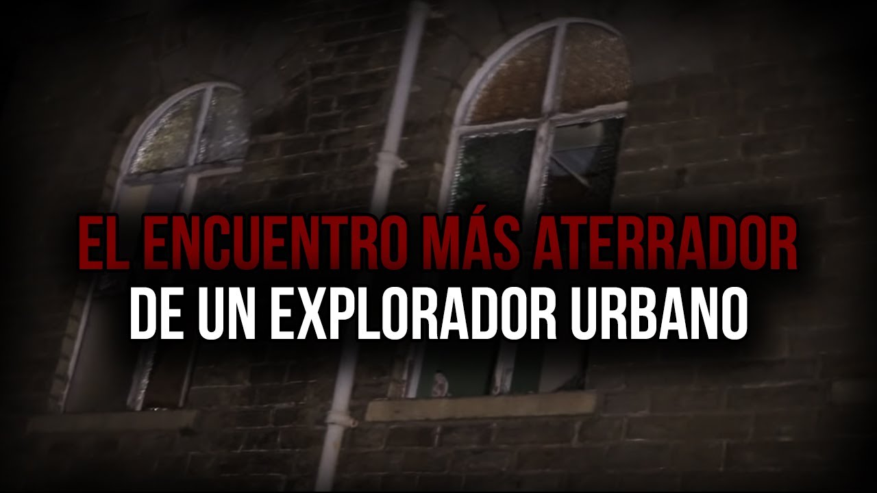 El ENCUENTRO MÁS ATERRADOR de un Explorador Urbano