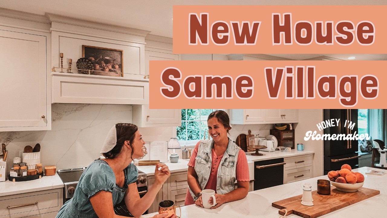 New Home Tour! + being part of a village as a Homemaker