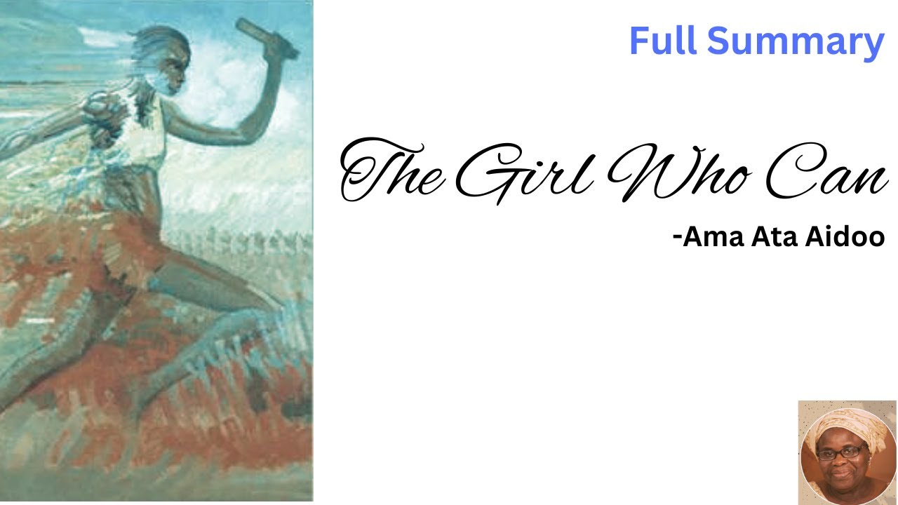 The Girl Who Can - By Ama Ata Aidoo | Summary | #englishliterature #englishlanguage #Learnlitnote
