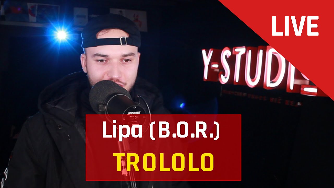 Lipa (B.O.R.) &ndash; TROLOLO | LIVE Y-STUDIO S2E8