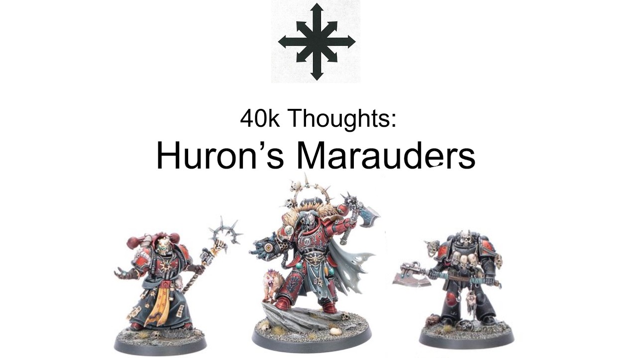 40k Thoughts: Huron's Marauders