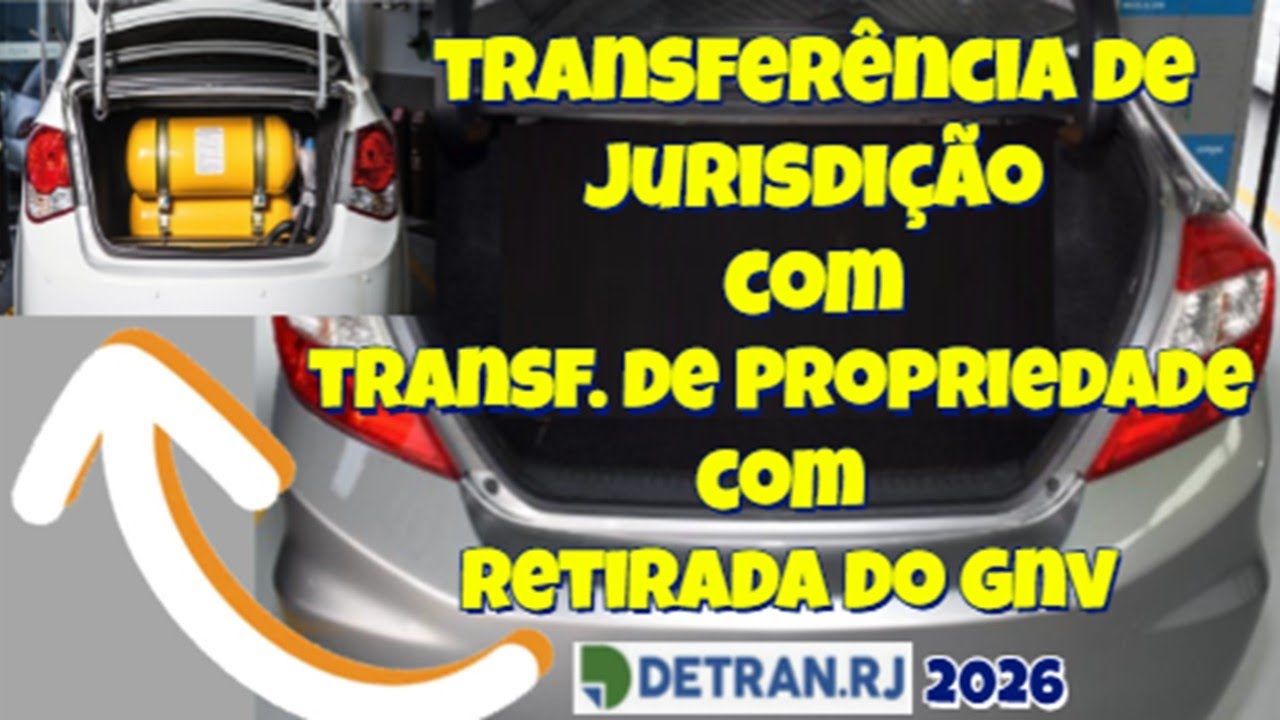 TRANSFERÊNCIA DE JURISDIÇÃO COM TRANSFERÊNCIA DE PROPRIEDADE COM RETIRADA DO GNV - DETRAN-RJ