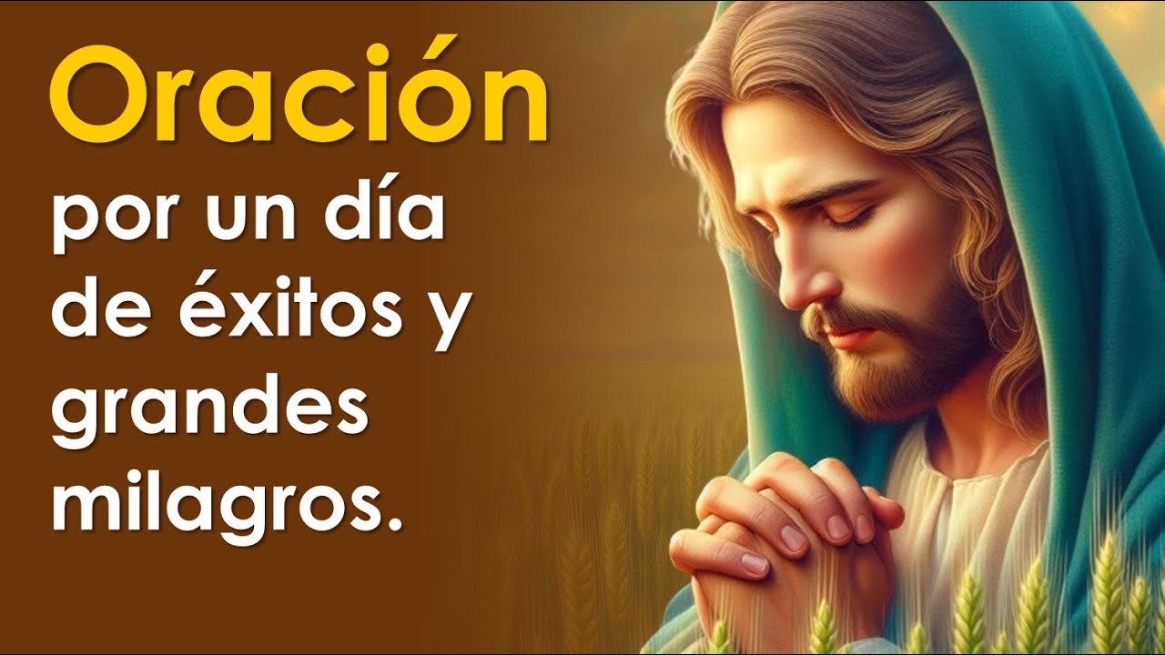 Oración por un día de éxitos y grandes milagros | Oración de la mañana 🙏