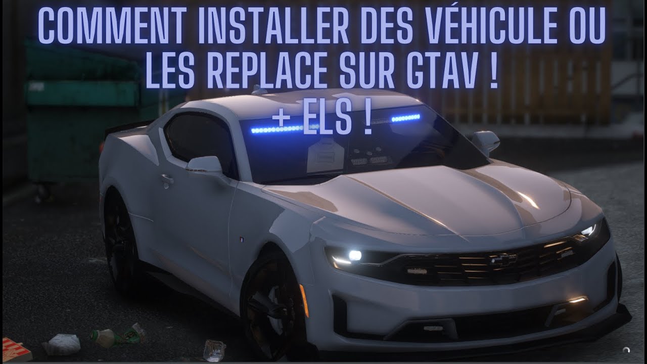 Tuto - Comment replace/ADD on les véhicules  ! + ELS -GTAV