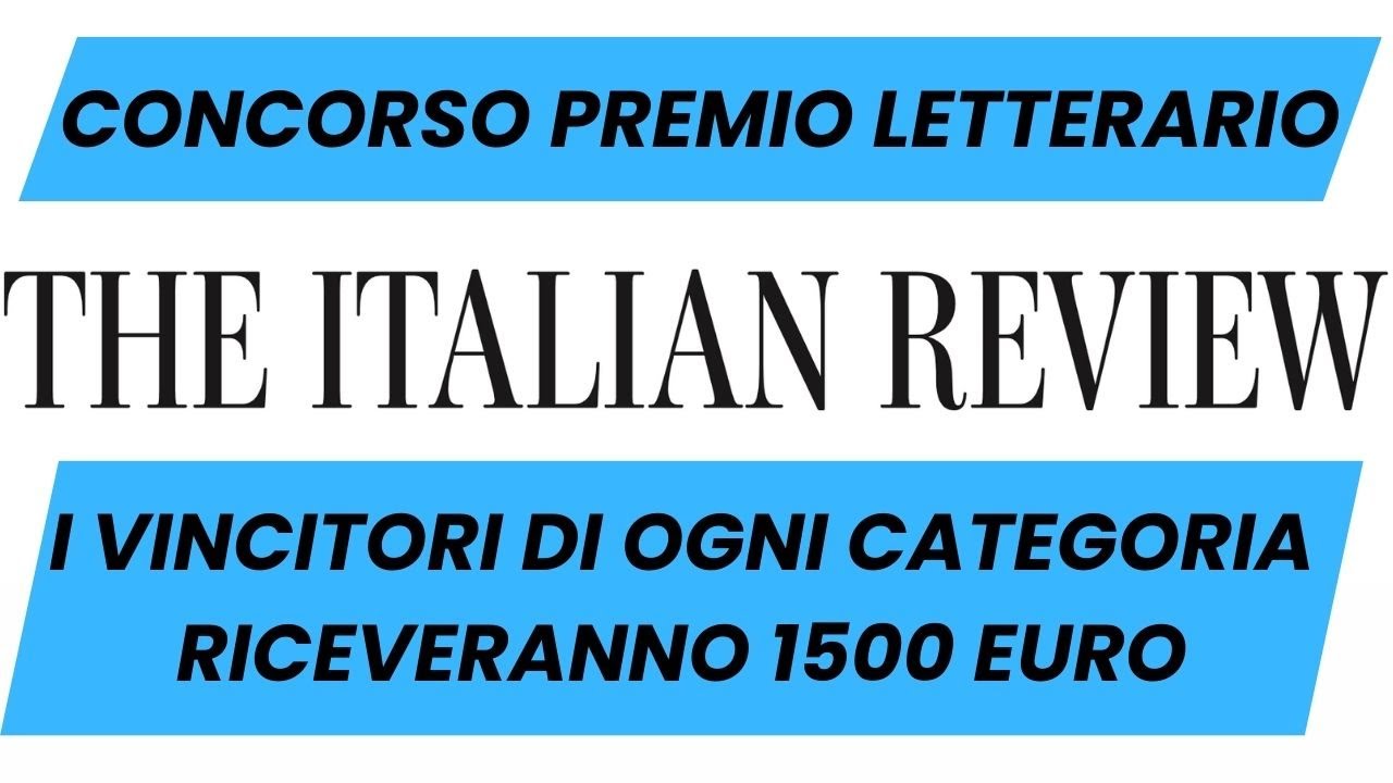 The Italian Review il Concorso e Premio Letterario che fa vincere 1500&euro; agli Autori Italiani
