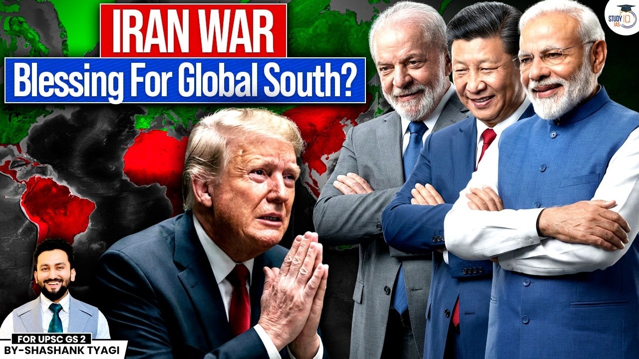Iran War Analysis: Is It a Blessing for the Global South? | Trump&rsquo;s Dominance Declining? | StudyIQ