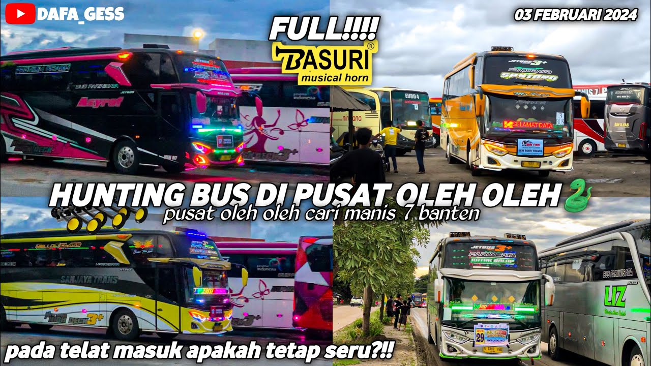 FULL BASURI??‼️hunting bus di pusat oleh oleh cari manis 7 cilegon🤩ada bus yang kalian suka gaiss??