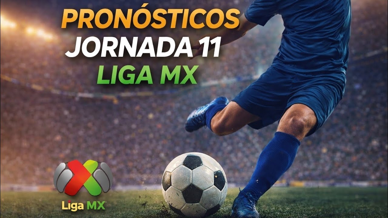 Pronosticos Jornada 11 | Resultados y Análisis de la Liga MX 