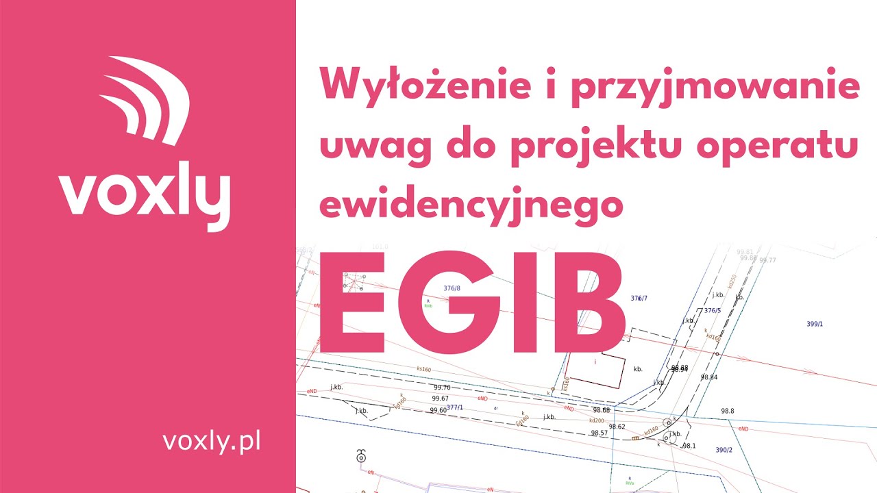 Voxly - Wyłożenie i przyjmowanie uwag do projektu operatu ewidencyjnego #EGIB