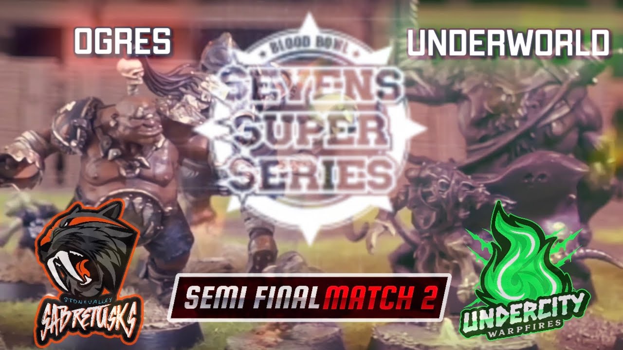 Ogres vs Underworld - Semi Final 2, Sevens Super Series 3 | Blood Bowl Sevens (Bonehead Podcast)