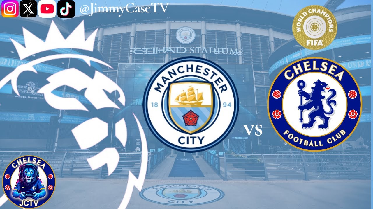 LIVE - Manchester City vs Chelsea | A Case For The Blues Watch A-Long‼️