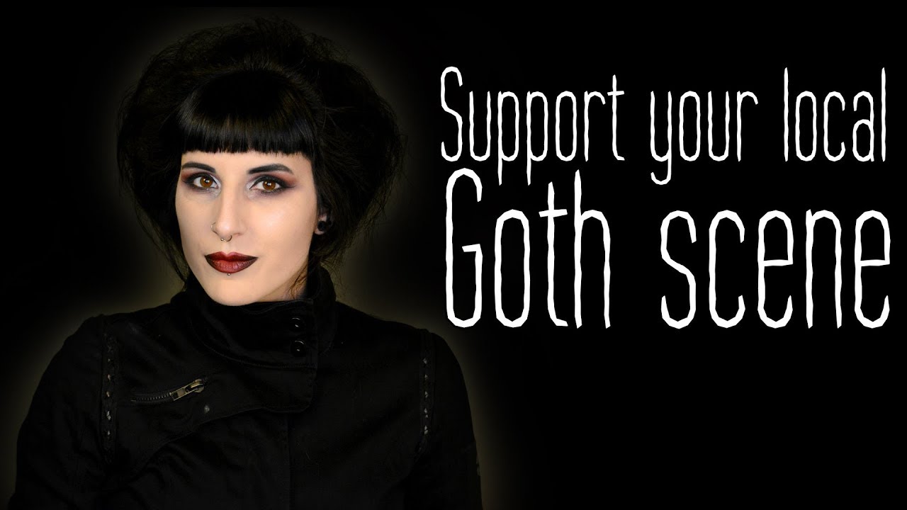 Support your local Goth scene
