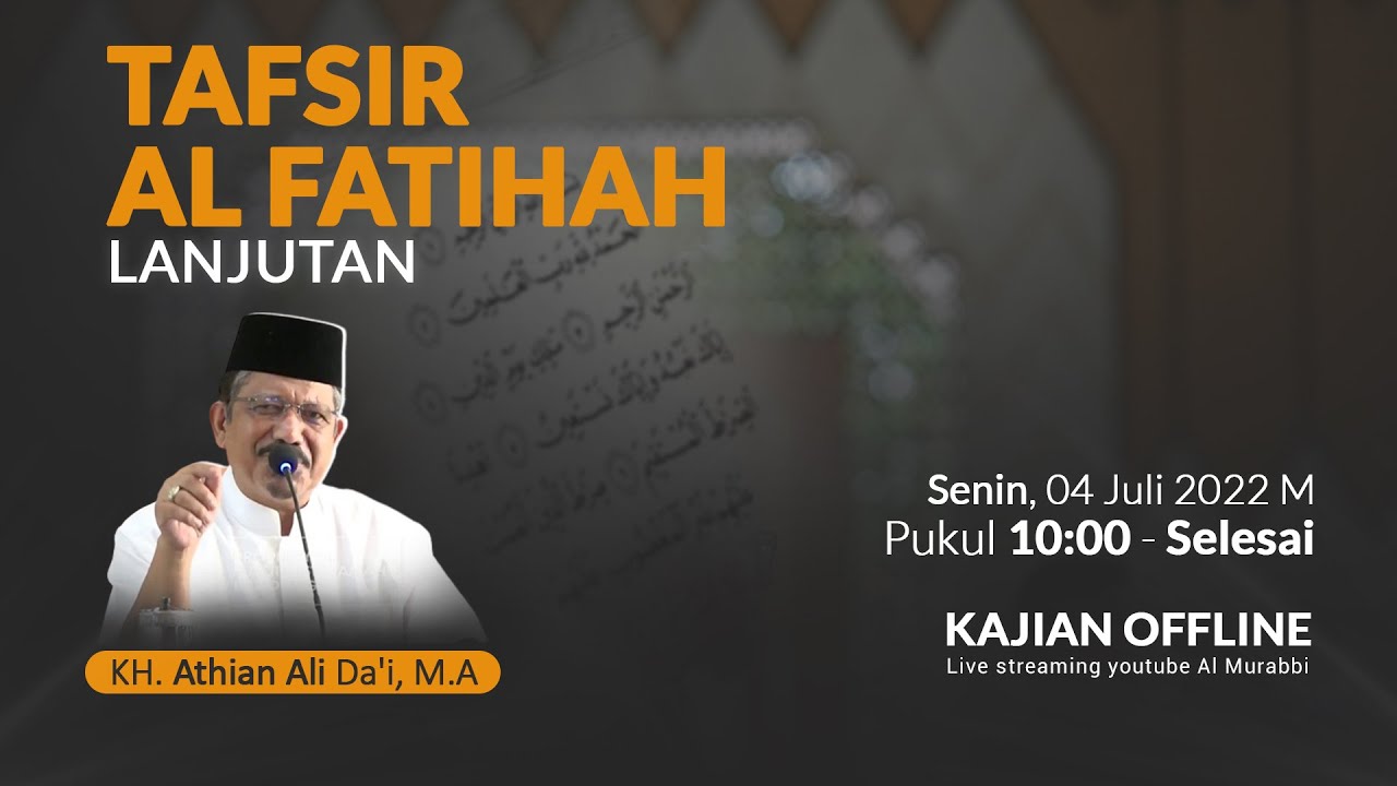 🔴TAFSIR AL FATIHAH Lanjutan - KH. Athian Ali M. Da'i, Lc. MA