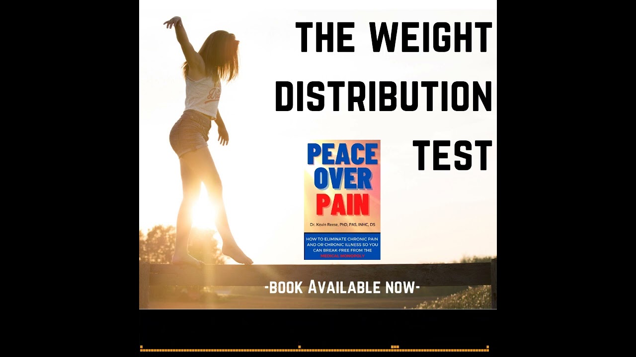 Weight Distribution Test (excerpt from Peace Over Pain book)