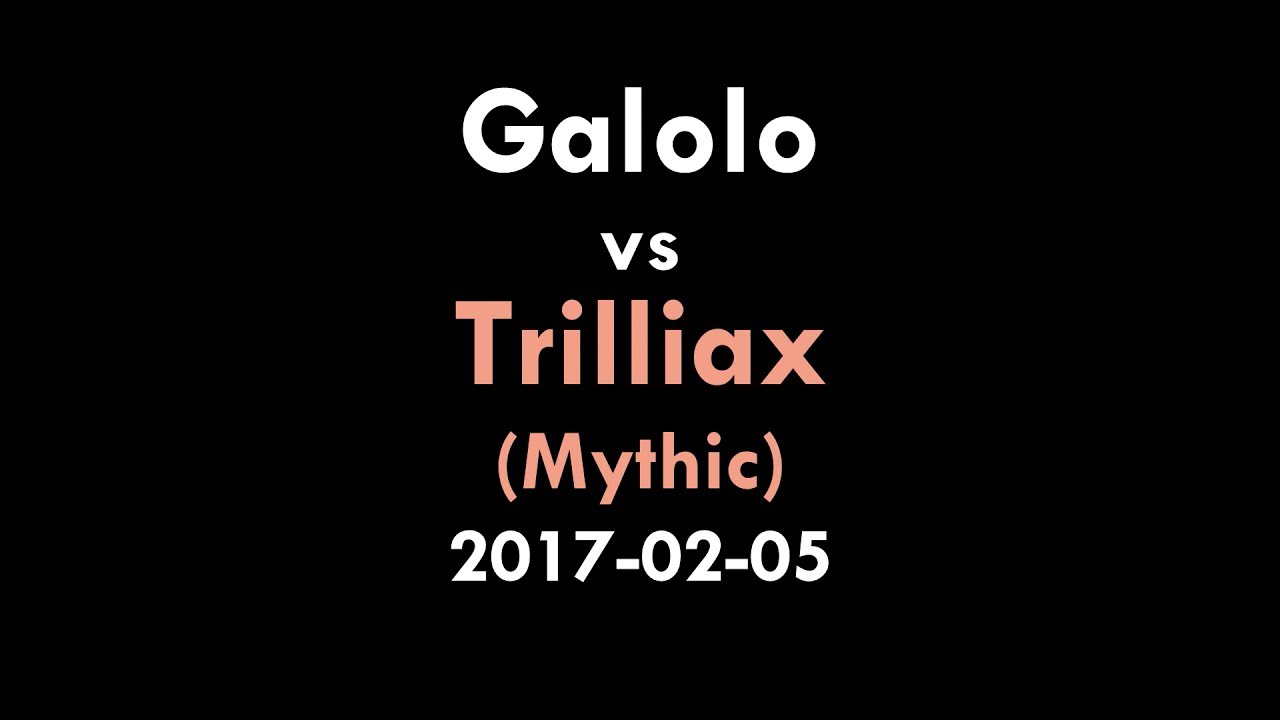 Galolo vs Trilliax (Mythic)
