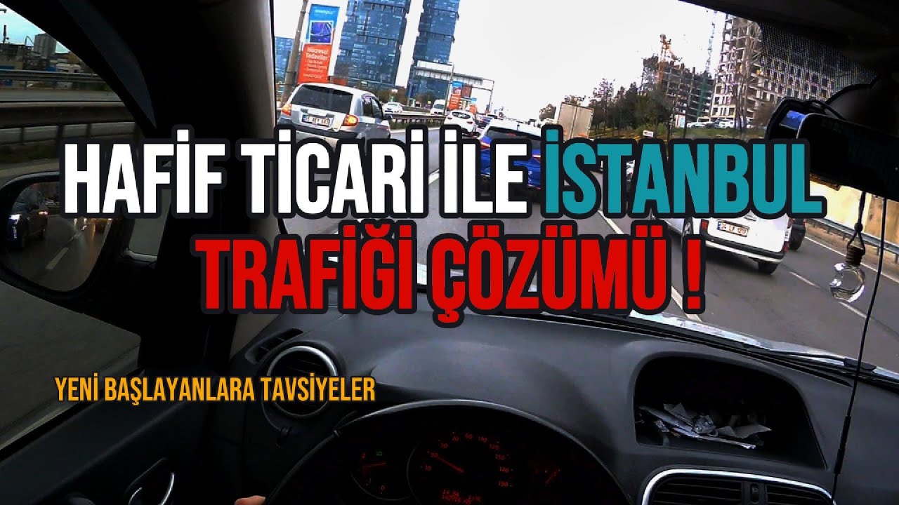 HAFİF TİCARİ İLE İSTANBUL TRAFİĞİ ÇÖZÜMÜ | YENİ BAŞLAYANLARA TAVSİYELER | POV | #otovlog 16 Bölüm 1